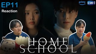 [REACTION] EP.11 นักเรียนต้องขัง | HomeSchool | GMMTVxPrime