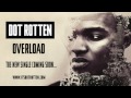 Dot Rotten - Overload (Song with Lyrics) Download Link!