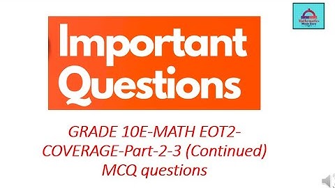 GRADE 10E-MATH EOT2-COVERAGE-Part-5