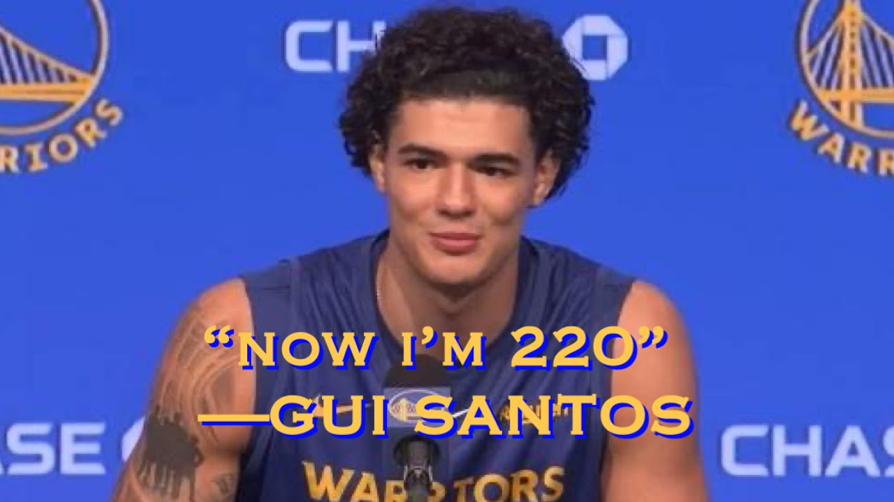 GUI SANTOS says he now weighs 220 lbs (was 205) + more before Warriors