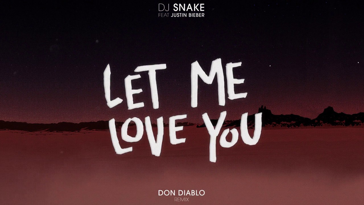 Let me suck. Let me Love you DJ Snake. Let me Love you DJ Snake, Justin Bieber. Let me Love you картинка. DJ Snake Let me Love you клип.