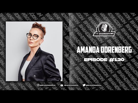 The Bhandwagon Podcast - Amanda Dorenberg #130