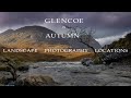 GLENCOE IN AUTUMN LANDSCAPE PHOTOGRAPHY LOCATIONS IN 4K