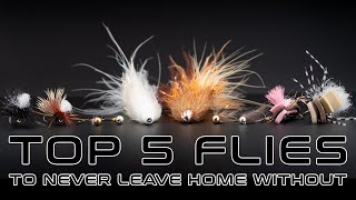 Top 5 Flies Never to Leave Home Without | Fly Fishing