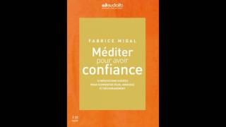 Livre Audio - Extrait Du Livre Méditer Pour Avoir Confiance Fabrice Midal Audiolib 