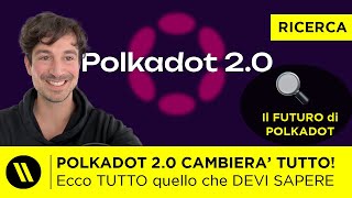 POLKADOT 2.0 cambierà TUTTO: Ecco cosa DEVI SAPERE sul FUTURO di DOT (JAM, Coretime, roadmap)