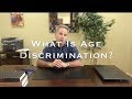 What is Age Discrimination?