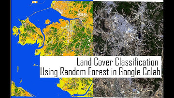 Land Cover Classification Using Random Forest in Google Colab