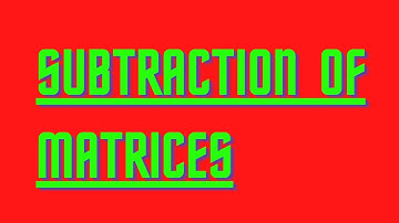 Subtracting Matrices | Matrix Subtraction  |  Subtraction Of Matrices Of Class 9 | Subtract Matrix
