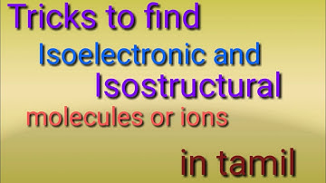 Tricks to find isoelectronic and isostructural compounds| ions | in tamil