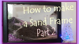 DIY  Sand Frame -  Part 2 - How to make a sand frame - Tableau de Sable