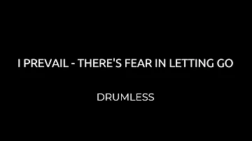 I Prevail - There's Fear In Letting Go - Drumless