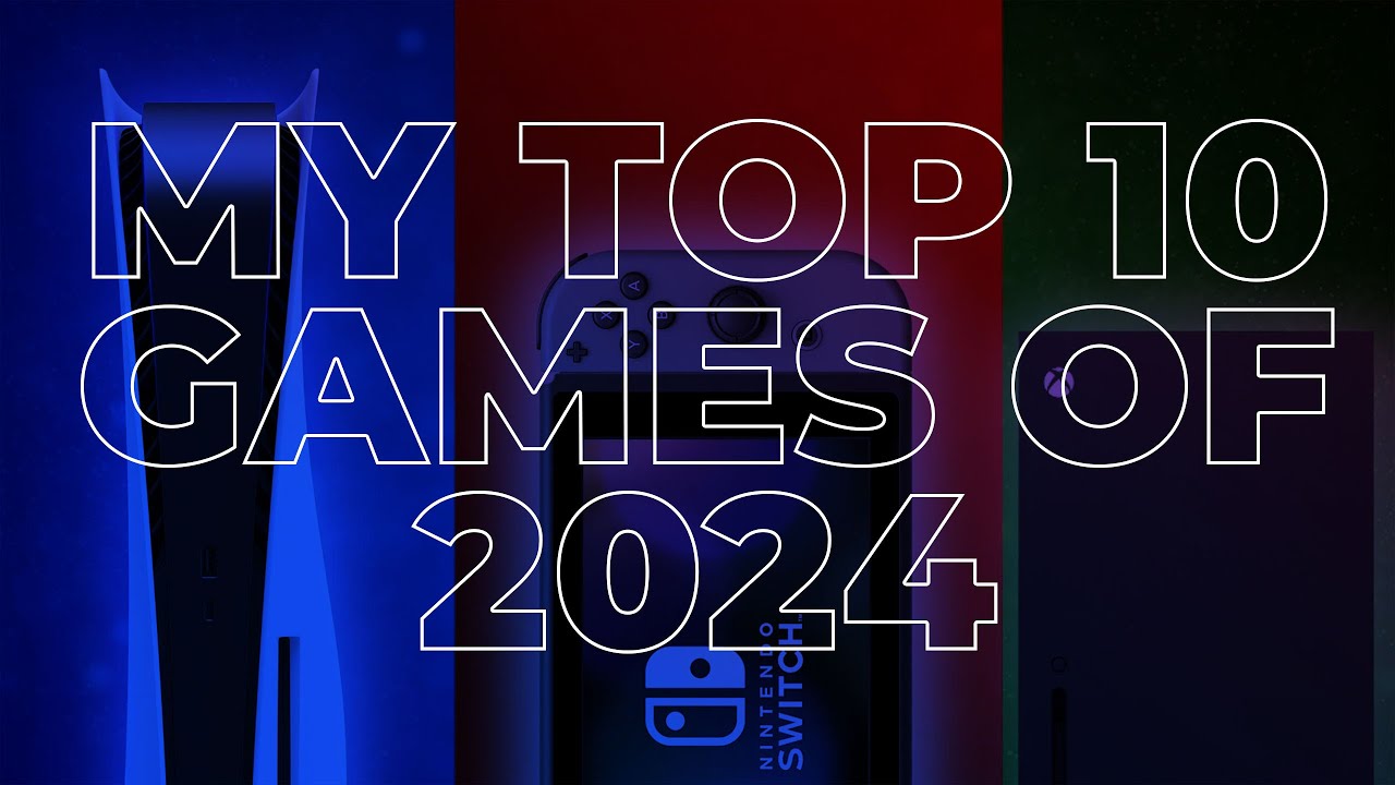 My Top 10 Games of 2024 - A Year of Amazing Releases! - YouTube