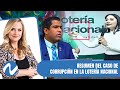 Resumen del caso de corrupción en la Lotería Nacional | Nuria Piera