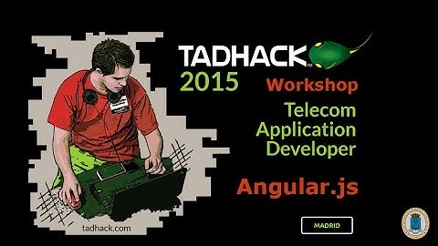 TADHack Workshop. AngularJS