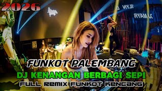 Dj Funkot Palembangdj Kenangan Berbagi Sepi Remix Kencang Funkot Terbaru 2026