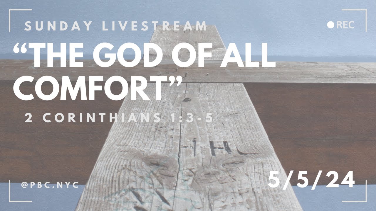 The God of All Comfort - 2 Corinthians 1:3-5 - Sunday Worship Full ...