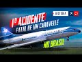 O 1º ACIDENTE FATAL com um Caravelle no Brasil | EP. 827