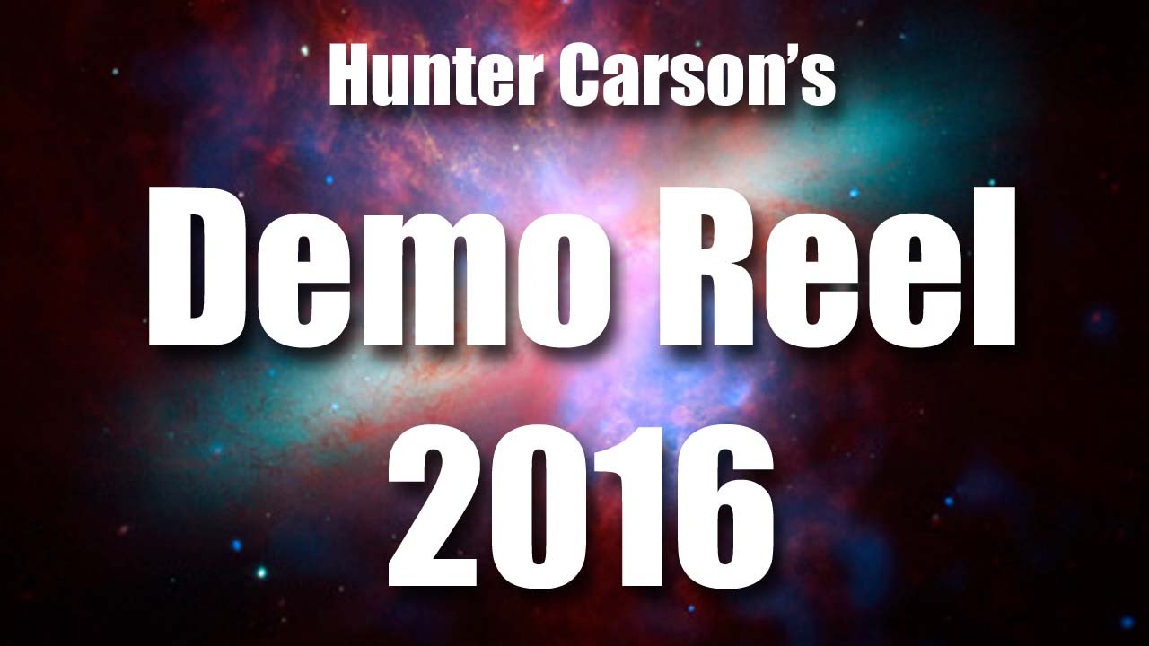 Hunter Carson's Demo Reel 2016