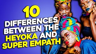 10 Differences Between The Heyoka and Super Empath