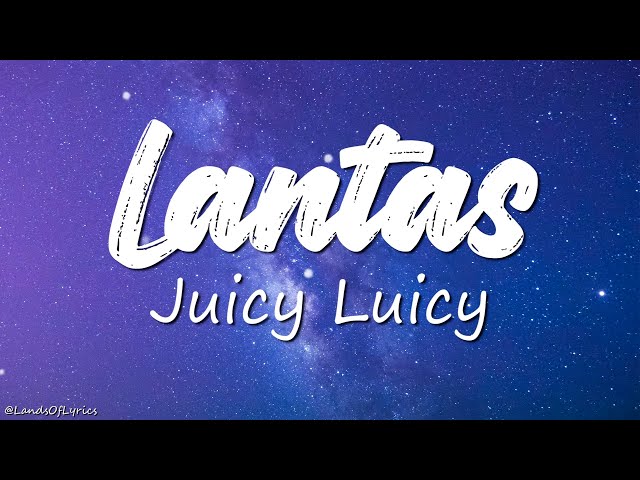 Lantas - Juicy Luicy (Lyrics) class=