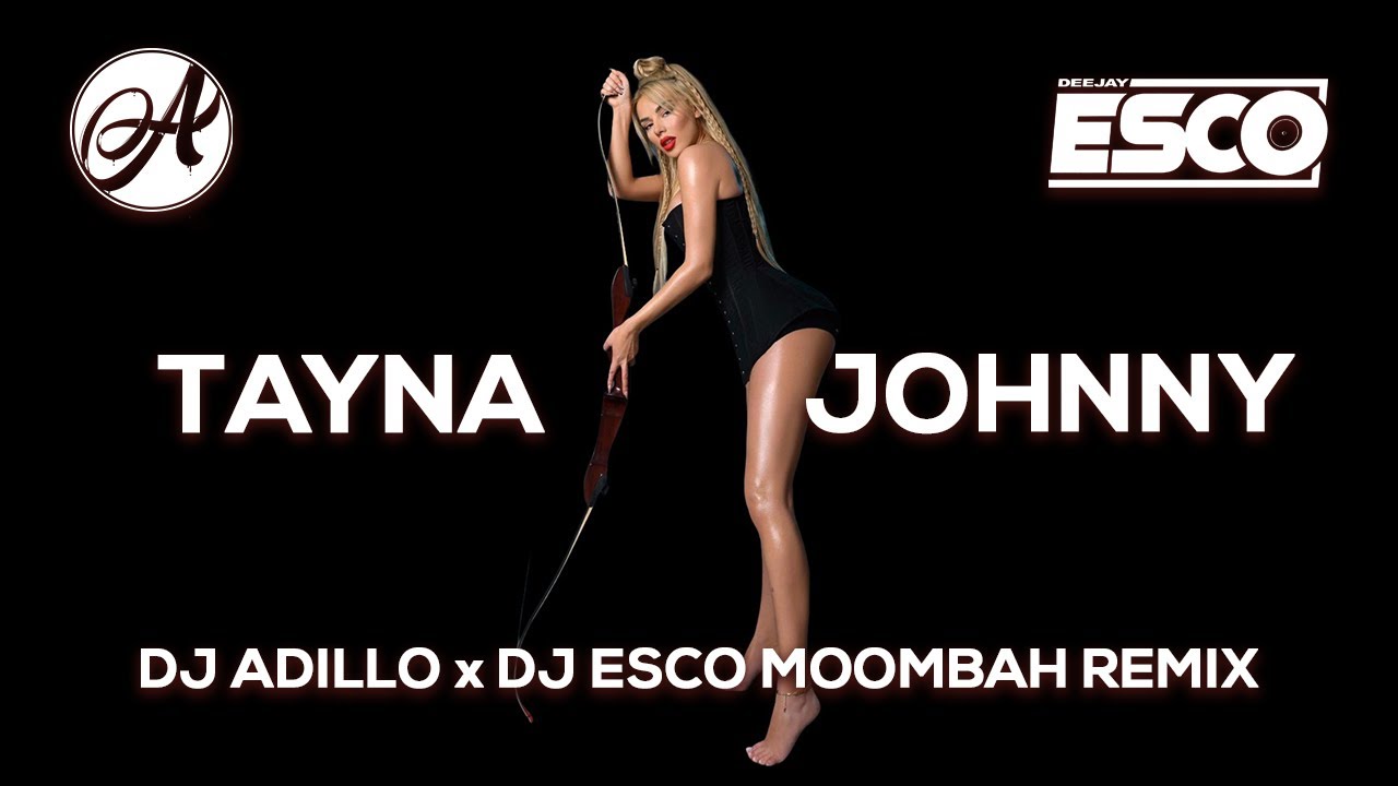 TAYNA   JOHNNY DJ ADILLO x DJ ESCO Remix  MOOMBAHTON REMIX 2021