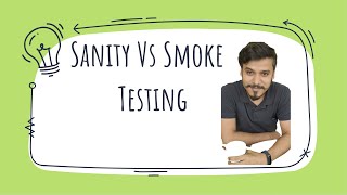 Sanity Testing vs Smoke Testing in software testing