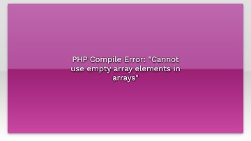 PHP Compile Error: "Cannot use empty array elements in arrays"