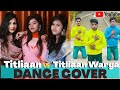 Titliaan vs titliaan warga  dance cover  harrdy sandhu  sargun mehta  afsana khan  ft jaani