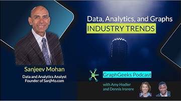 GraphGeeks Podcast Ep1: Market Trends with Sanjeev Mohan