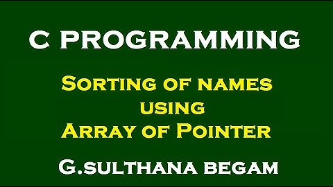 Sorting of names using Array of Pointer