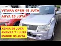 MOBIL MURAH VITARA OPEN 15 JUTA AGYA 25 JUTA XENIA 29 JUTA AVANZA 71 JUTA JAZZ JUKE MAZDA5 DLL