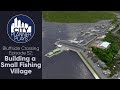 A City Planner Plays Cities Skylines:  Building a Small Fishing Village - Bluffside Crossing Ep. 52