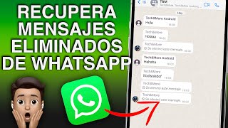 Cómo ver y recuperar mensajes eliminados de WhatsApp