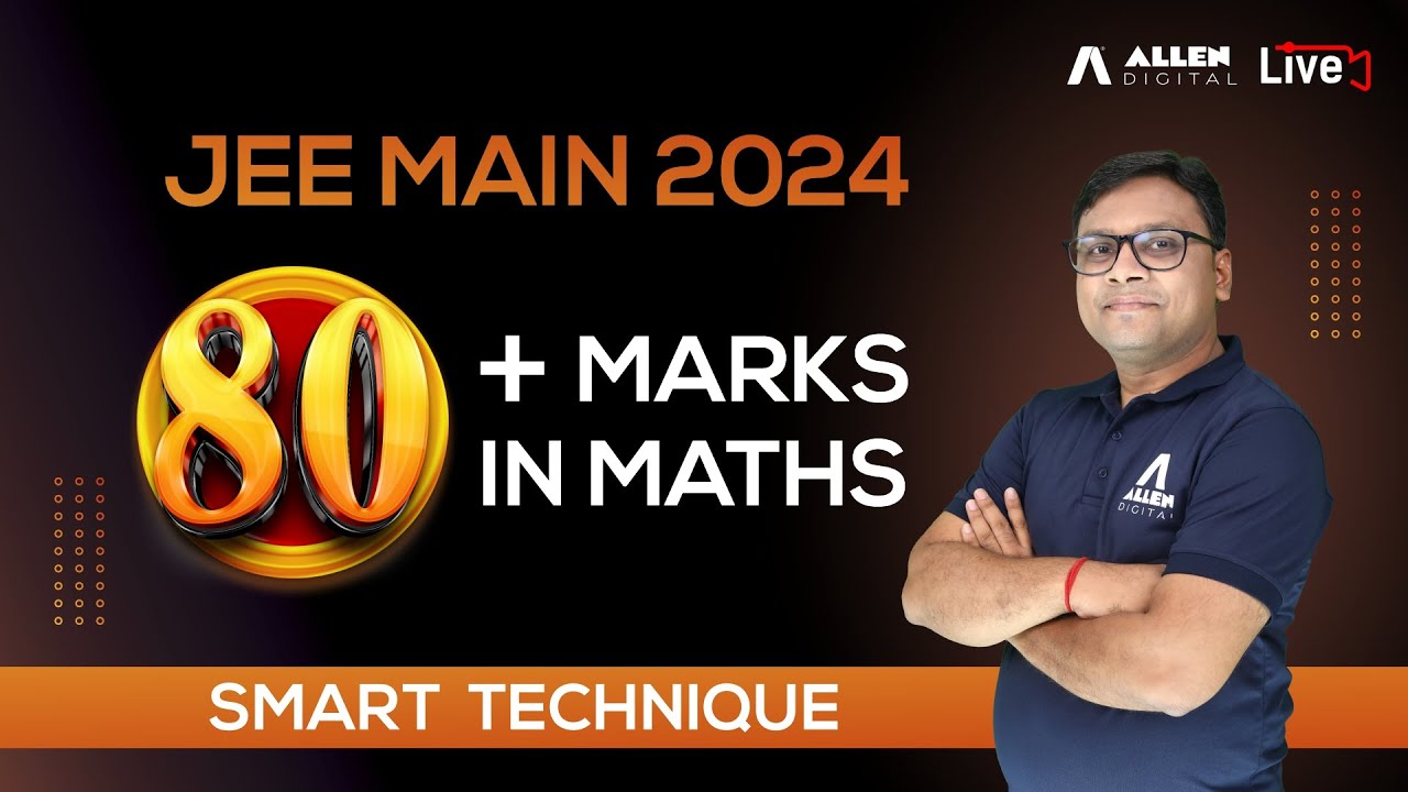 Score 80+ Marks in Maths | JEE Main 2024 Preparation Strategy | 
