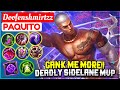 Gank Me More!! Deadly Sidelane MVP [ Doofenshmirtzz Paquito ] Mobile Legends