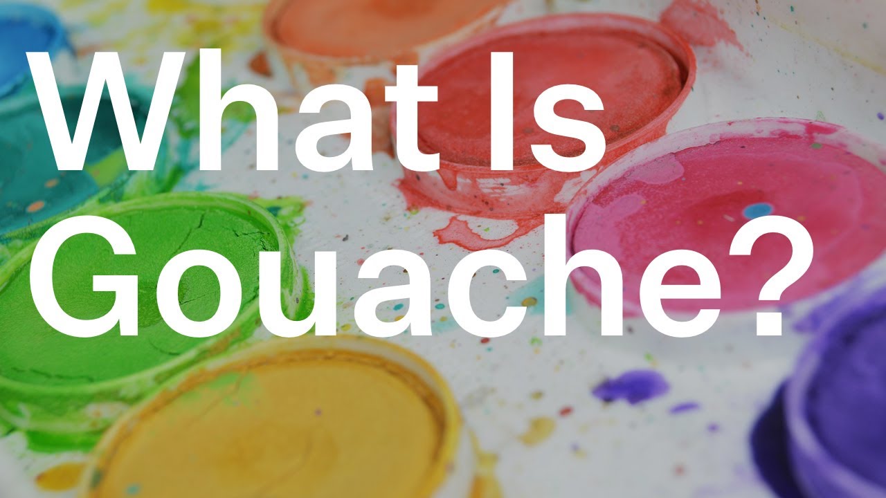What Is Gouache? 