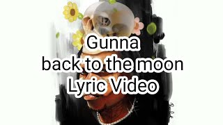 Gunna - back to the moon (Lyric Video)