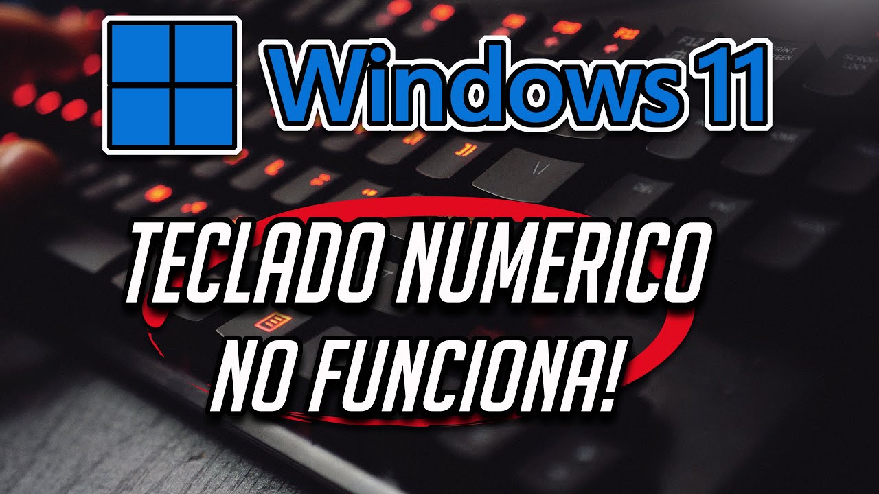 Teclado Numerico No Funciona en Windows 11 [2022] - YouTube