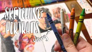 Sketching Portraits with Crayons and getting to know them again as an adult