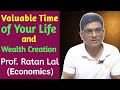 Valuable Time of Your Life and Wealth Creation 