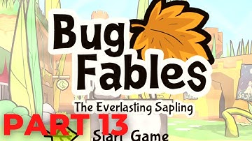 BUG FABLES: THE EVERLASTING SAPLING Gameplay Part 13