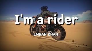 I'm a rider - Imran Khan (Official Lyrics)