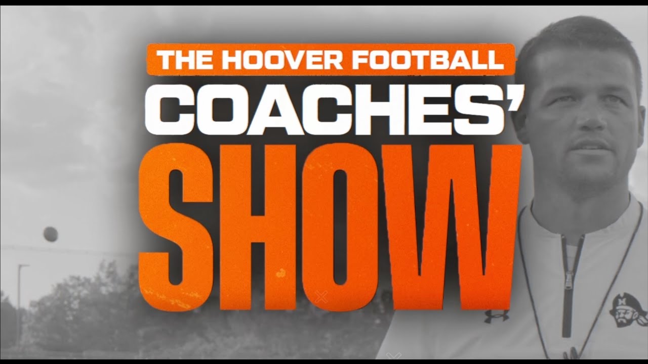 The Hoover Football Coaches' Show Week 1 2025