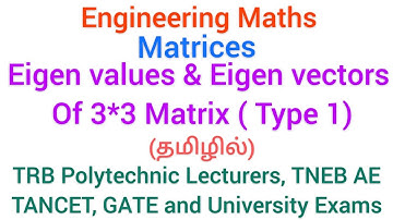 Eigen values & Eigen vectors of 3×3 matrix|Tamil|Engineering maths:TRB TNEB,GATE & University Exams