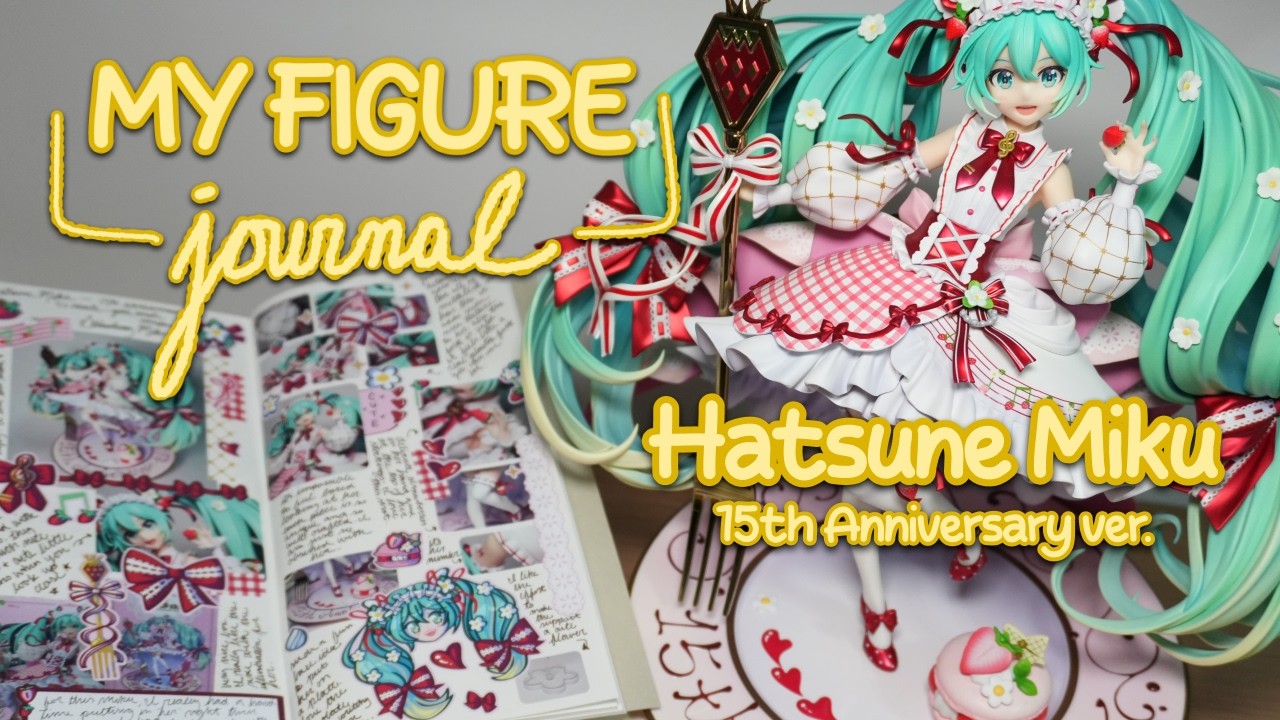 My Figure Journal 5 - Strawberry Miku - 15th Anniversary Ver. 1/7
