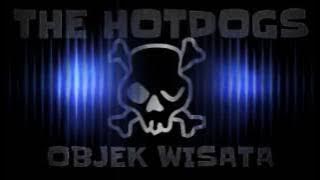 The Hotdogs - Objek Wisata [Lyrics]