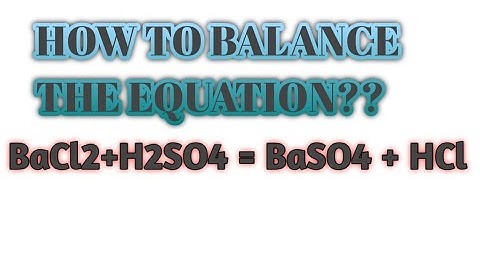 CLASS X | SCIENCE [CHEMISTRY]| CHAPTER=1 [ HOW TO BALANCE THE EQUATION= BaCl2+H2SO4= BaSO4+HCl]