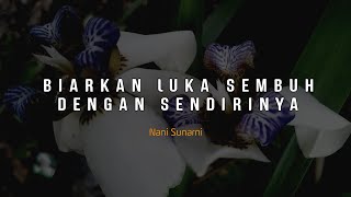 PUISI CINTA - BIARKAN LUKA SEMBUH DENGAN SENDIRINYA | MUSIKALISASI PUISI BAPER