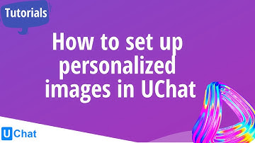 How to set up personalized Image in UChat